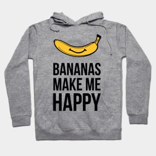 Bananas Make me Happy Hoodie